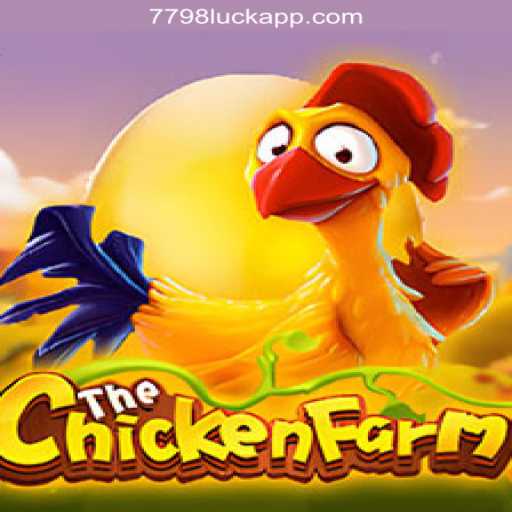 Discover the Exciting World of ChickenFarm at 7798LUCK.com Oficial Slots Brasil #1