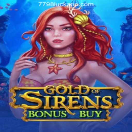 Exploring GoldofSirensBonusBuy: The Enigma of 7798LUCK.com Oficial Slots Brasil #1