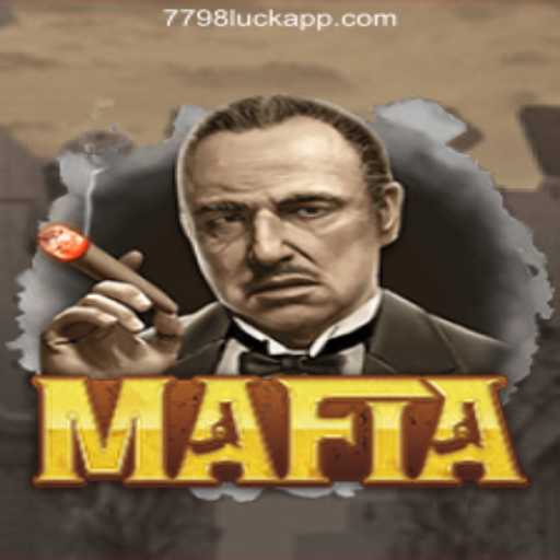Exploring the Fascinating World of Mafia and 7798LUCK.com