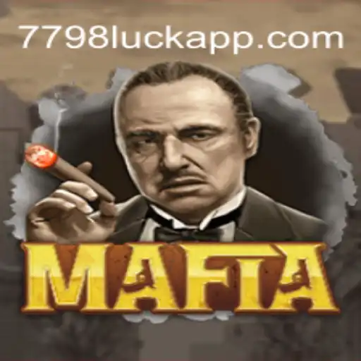 Exploring the Fascinating World of Mafia and 7798LUCK.com